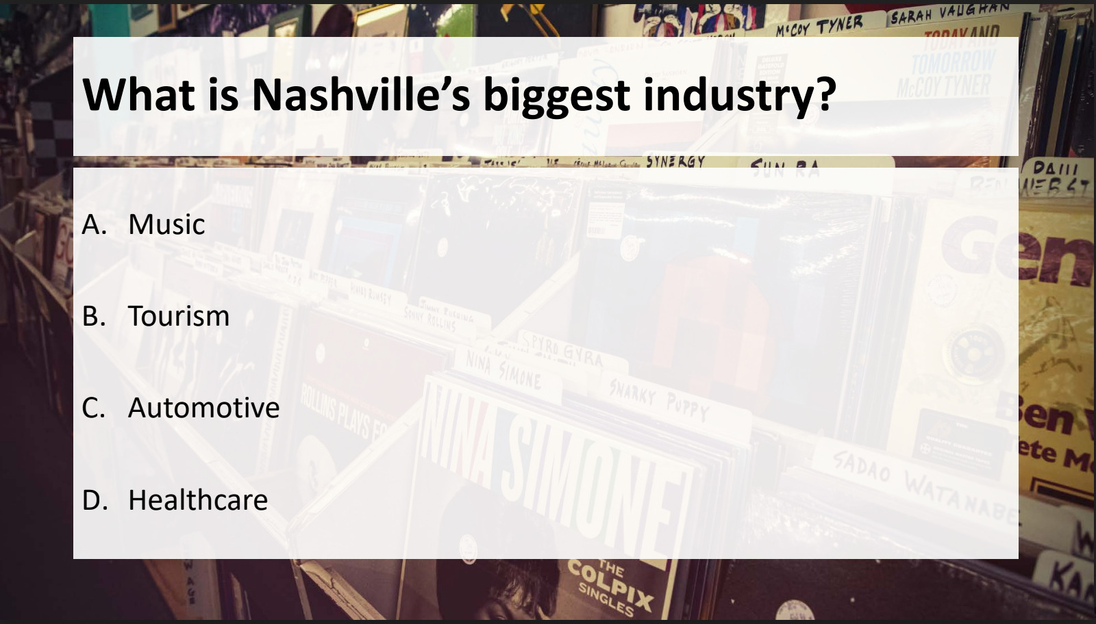 Trivia from NFG's Nashville Learning Visit in 2020. Answer: D.